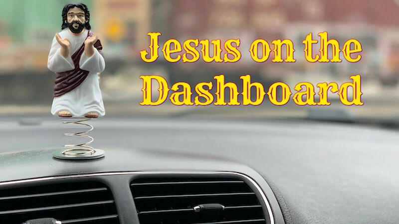 Jesus on the Dashboard