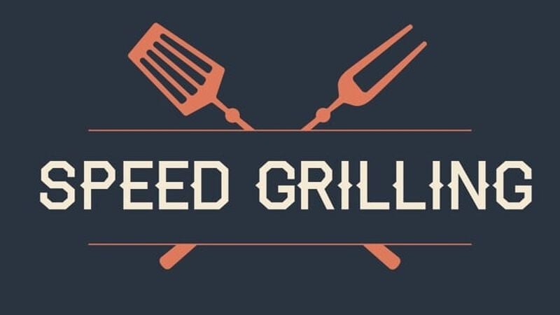 Speed Grilling