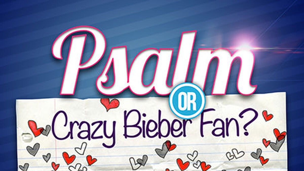 PSALM or CRAZY BIEBER FAN? Youth Group Game image number null