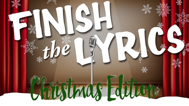 Finish the Lyrics: Christmas Edition