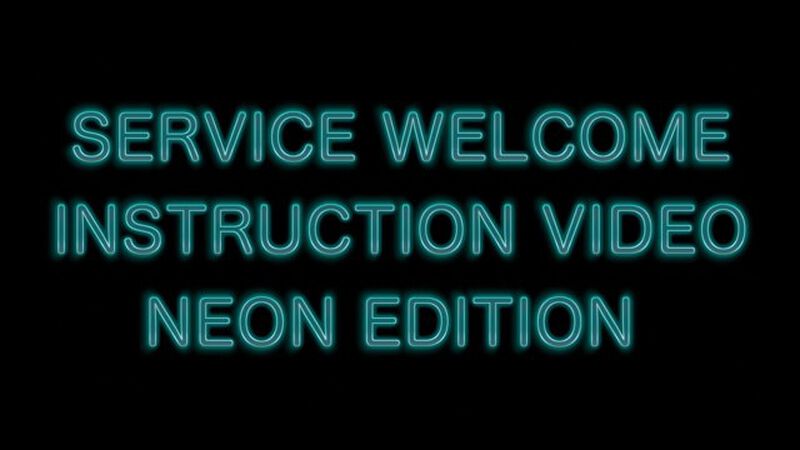 Service Welcome Instruction Video – Neon Edition