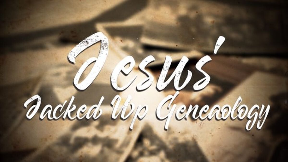 Jesus' Jacked-Up Genealogy image number null