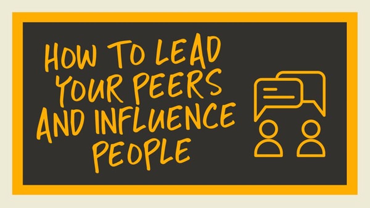 How to Lead Your Peers And Influence People image number null