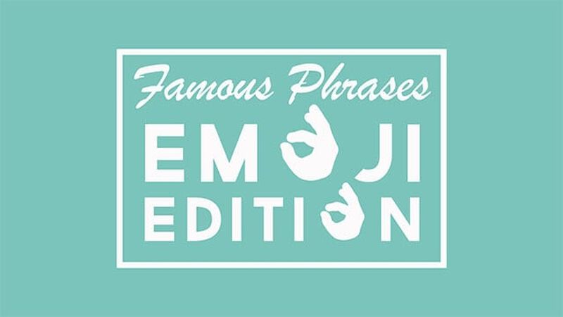 Famous Phrases - Emoji Edition 