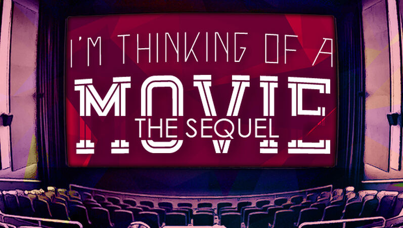 I'm Thinking of a Movie - THE SEQUEL