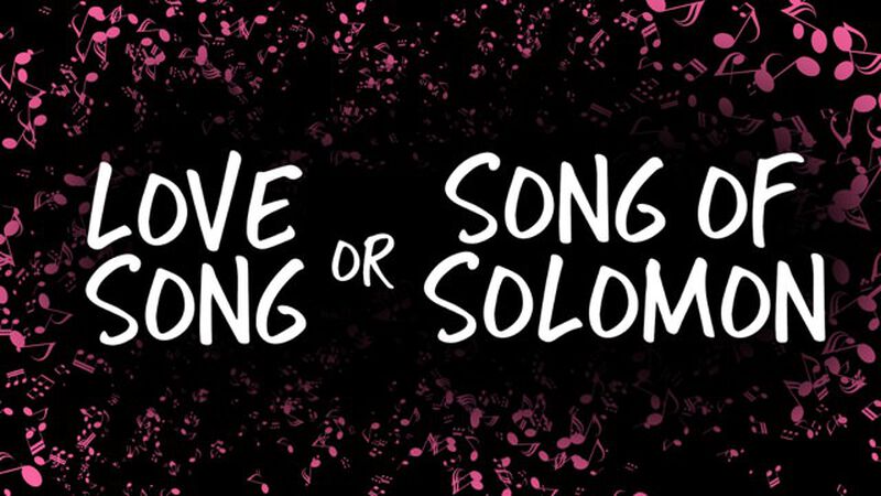Love Song or Song of Solomon