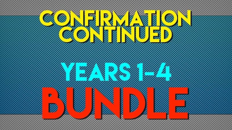 Confirmation Continued: Years 1-4 Bundle