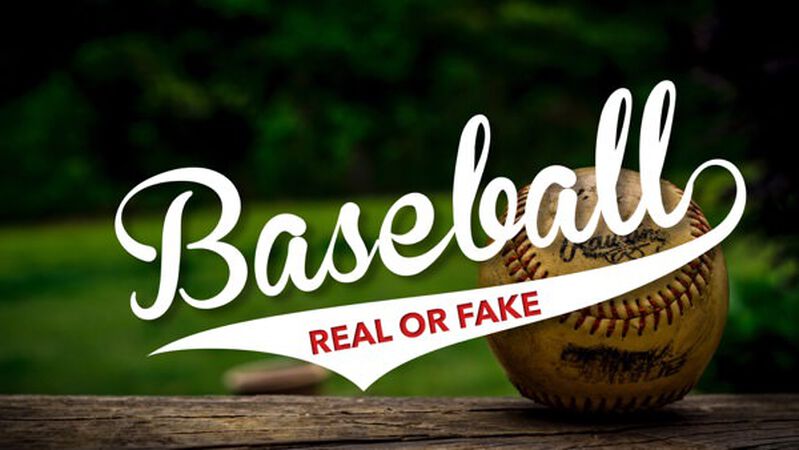 Baseball: Real or Fake