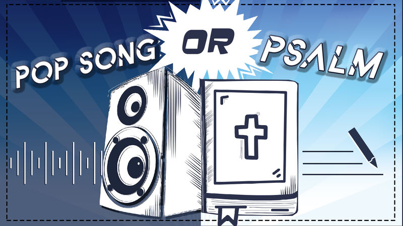 Psalm or Pop Song?