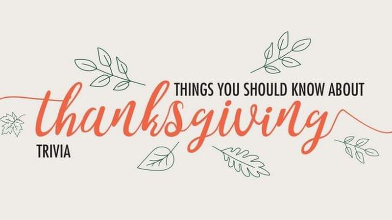 Things You Should Know About Thanksgiving Trivia
