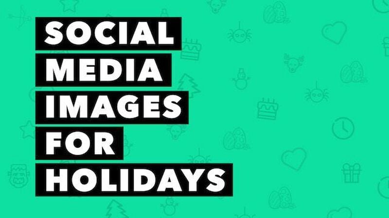 Social Media Images for Everyone's Favorite Holidays
