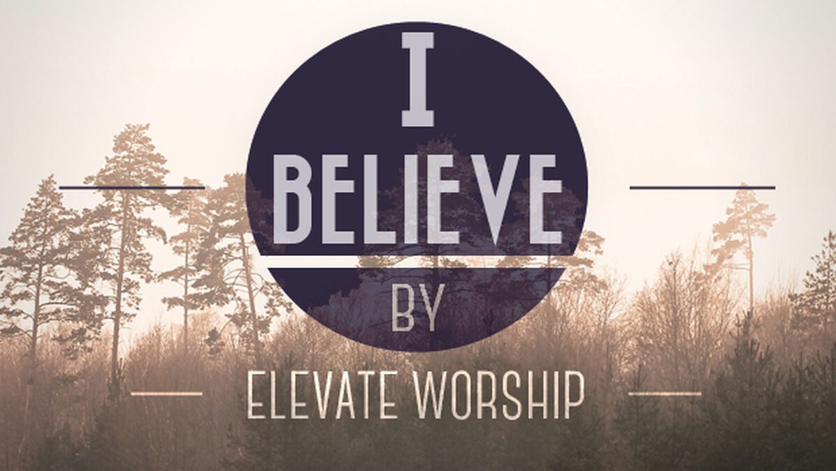 Elevate Worship: I Believe image number null