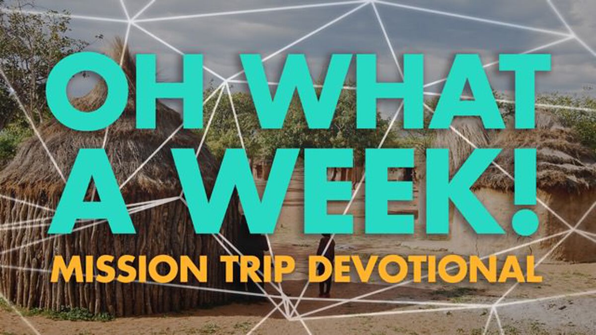 Oh What a Week! Mission Trip Devotional image number null