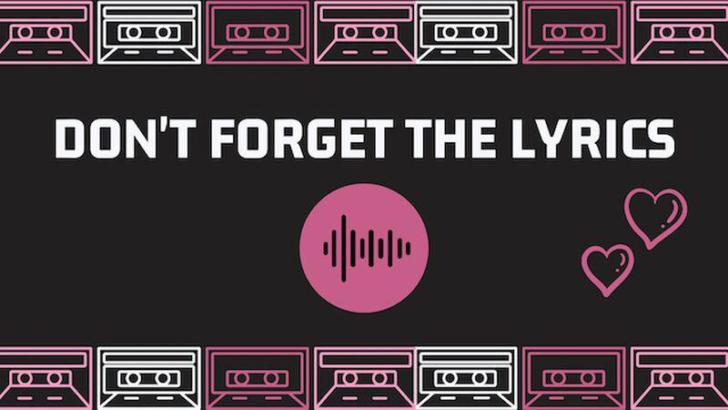 Don't Forget the Lyrics: Valentine's Edition