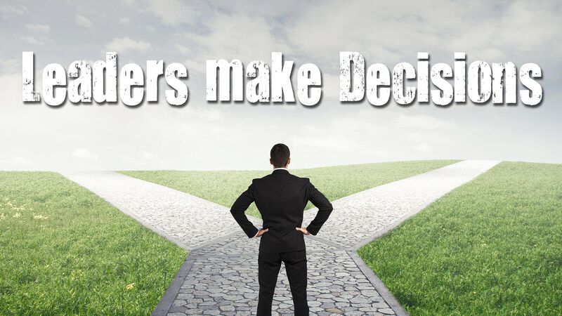 Leaders Make Decisions