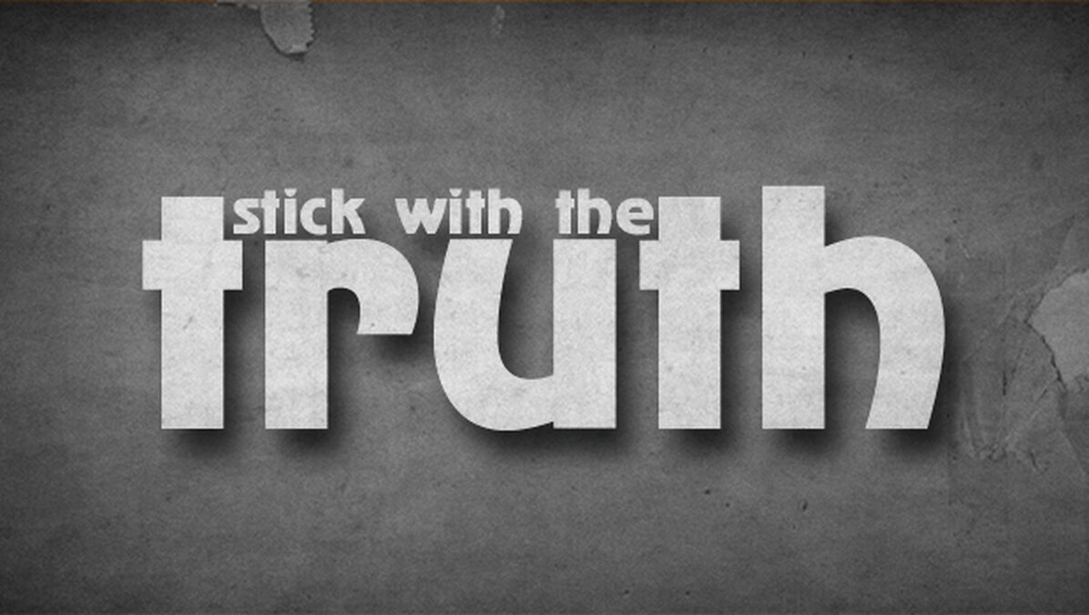 Stick with the Truth image number null