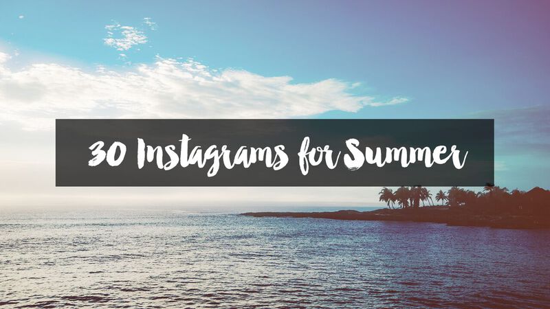 30 Instagrams for Summer