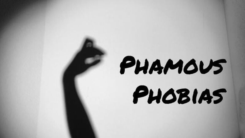 Phamous Phobias