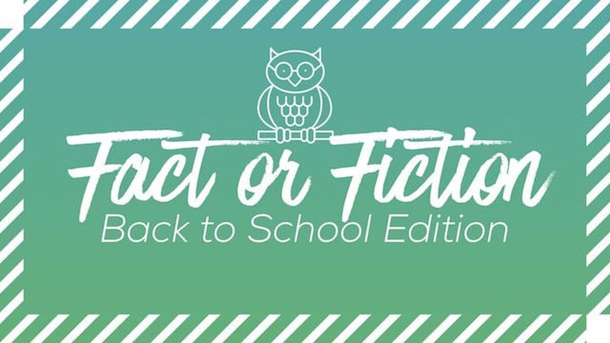 Fact or Fiction Back to School Edition image number null