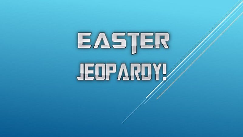 Easter Jeopardy