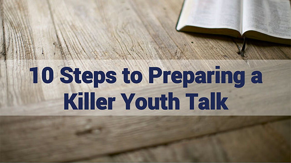 10 Steps to Preparing a Killer Youth Talk image number null