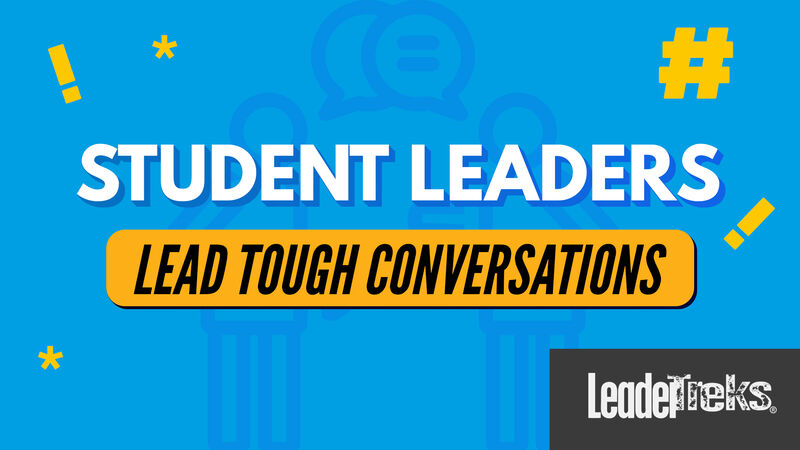 Student Leaders Lead Tough Conversations