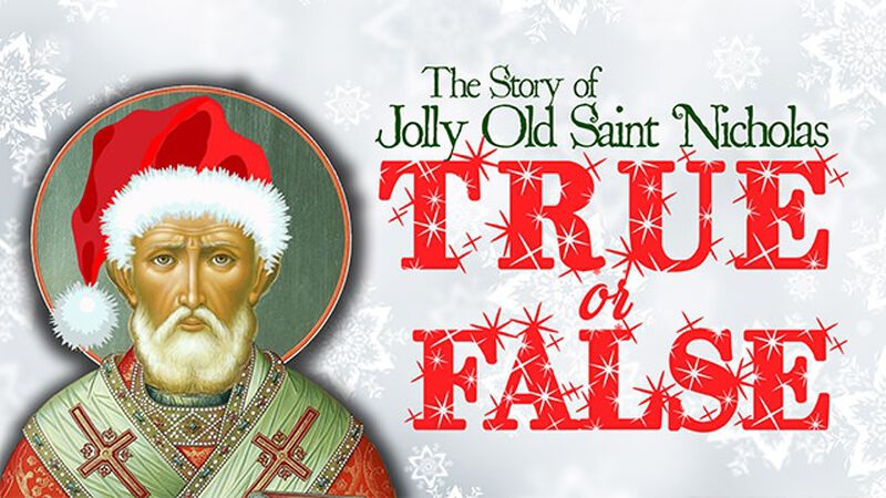 Jolly Old Saint Nicholas - True or False