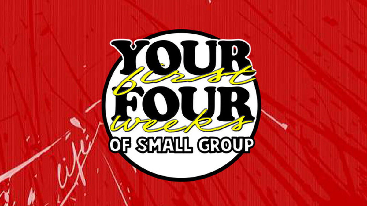 Your First Four Weeks of Small Group image number null