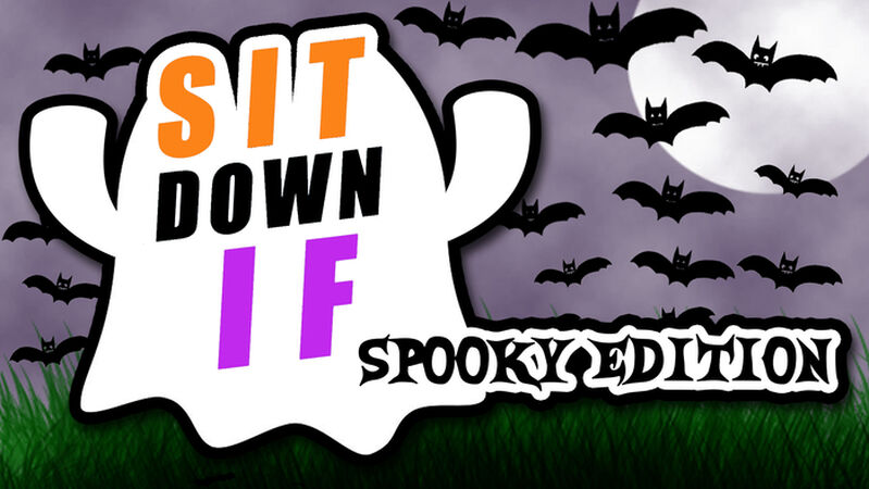 Sit Down If: Spooky Edition