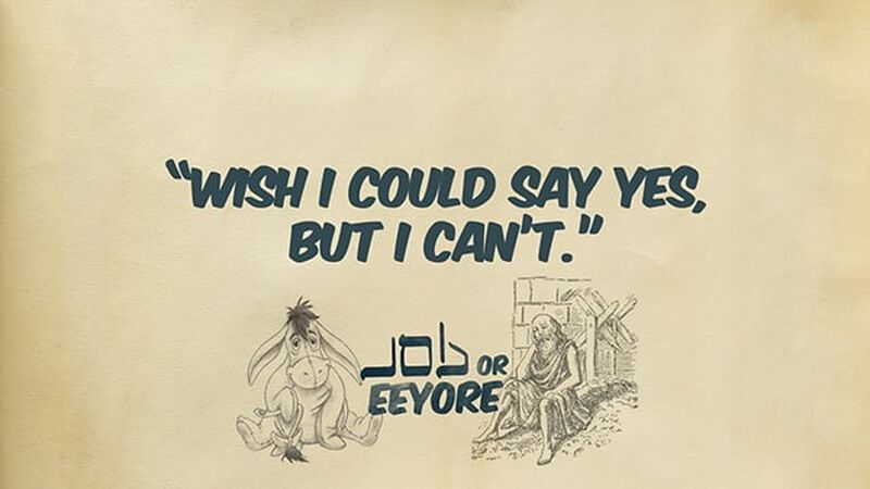 Job or Eeyore?