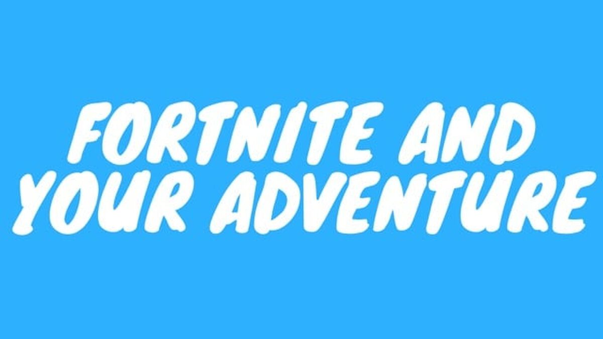 Fortnite and Your Adventure image number null