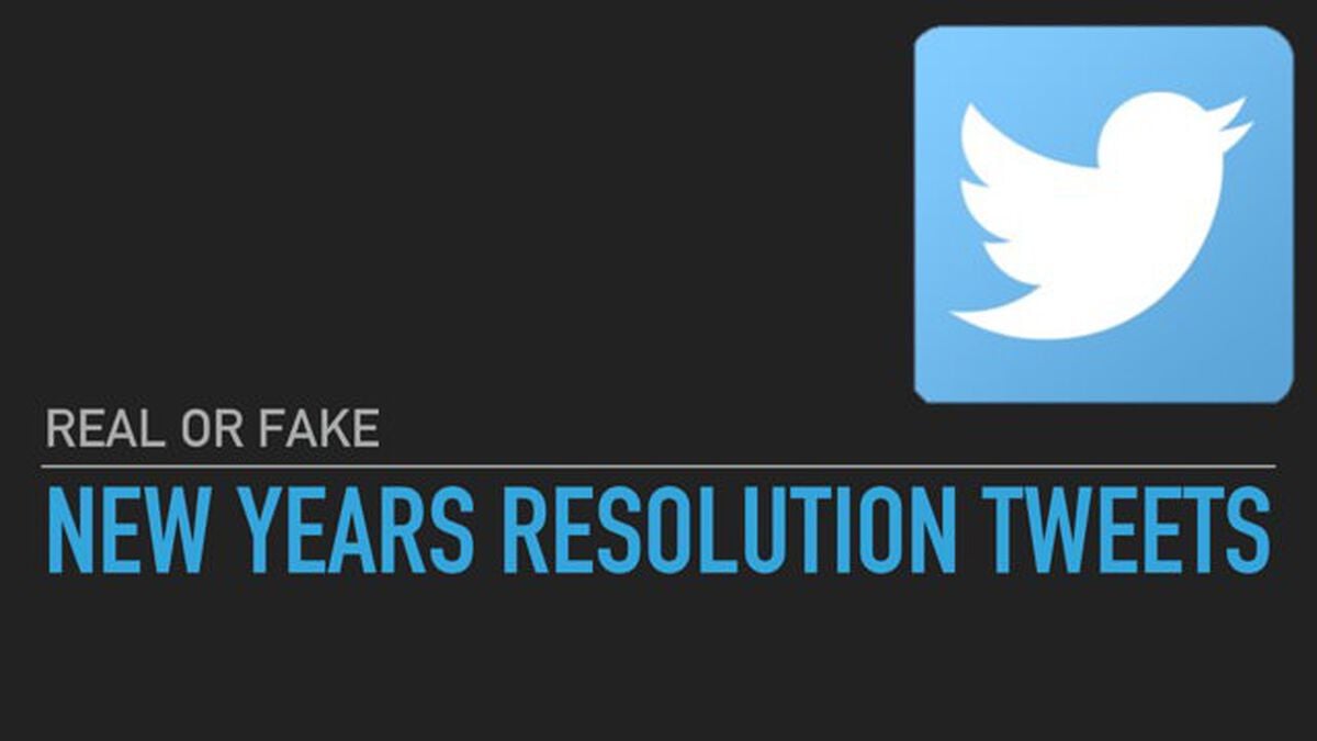 Real Or Fake New Years Resolution Tweets image number null