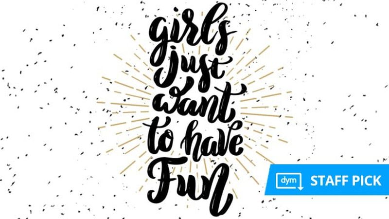 Girls Just Wanna Have Fun - 25 Girls Activities