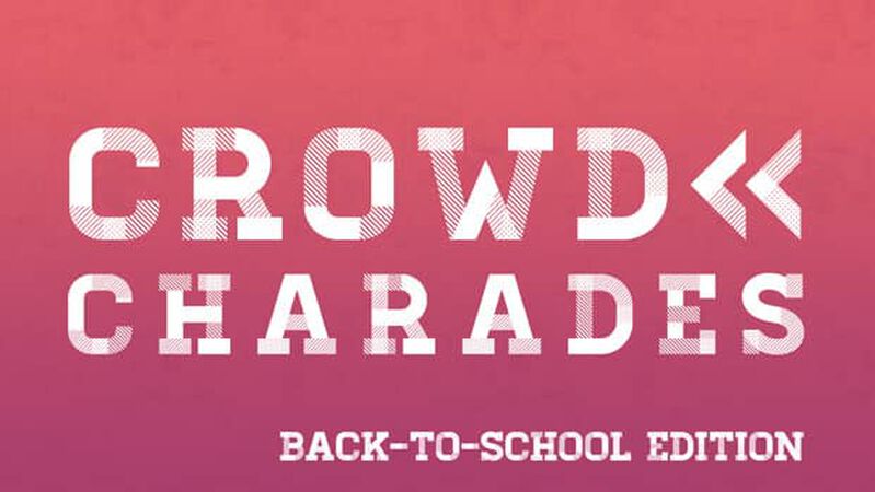 Crowd Charades: Back-to-School Edition