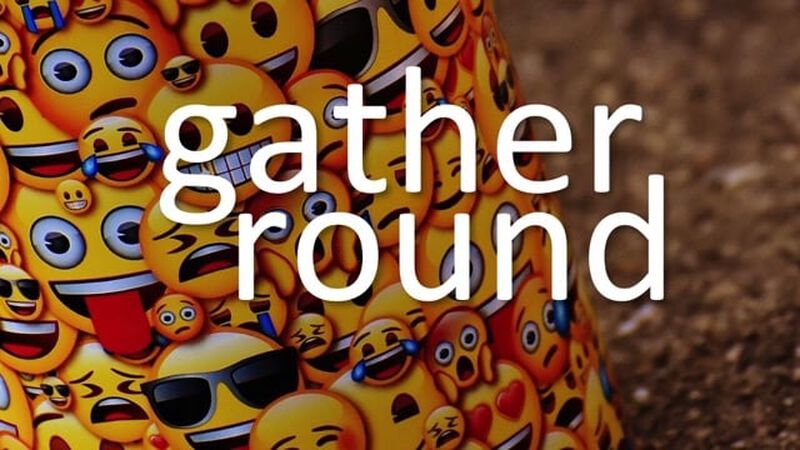 Gather Round