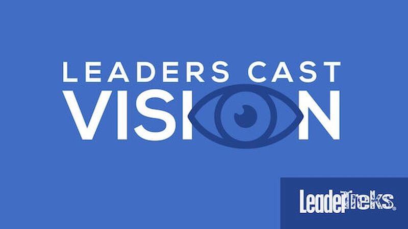 Leaders Cast Vision