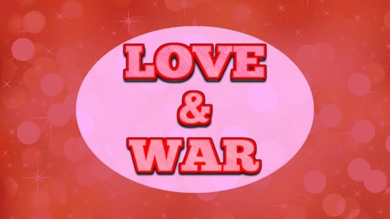 Love and War