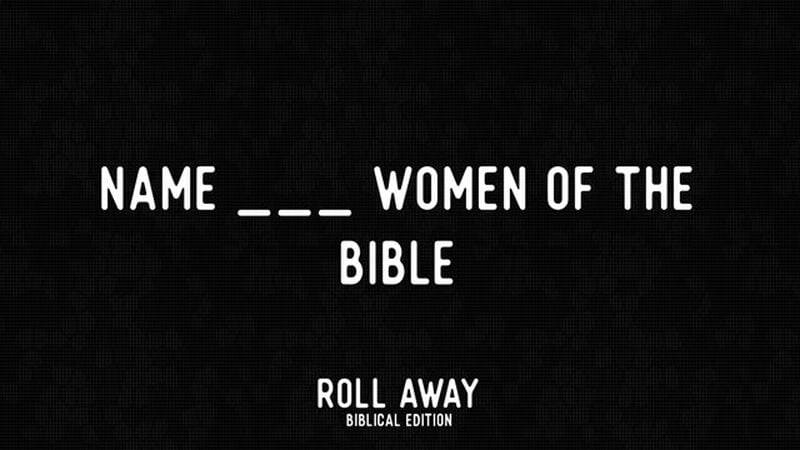 Roll Away: Biblical Edition