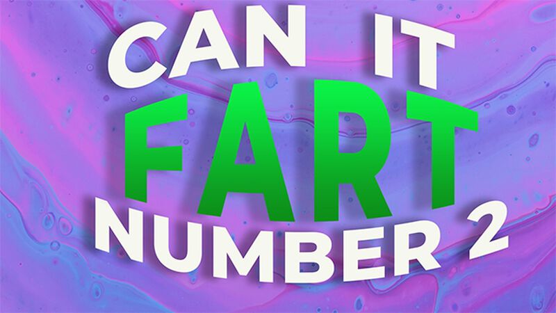 Can It Fart Number 2