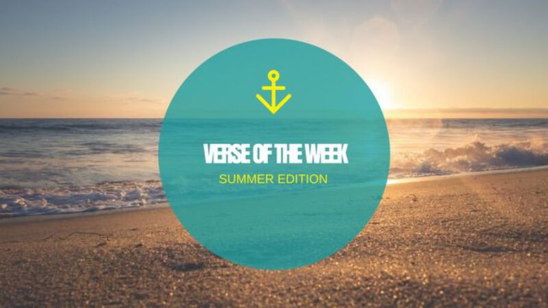 Verse of the Week: Summer Edition
