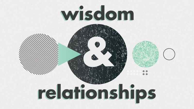 Wisdom and Relationships