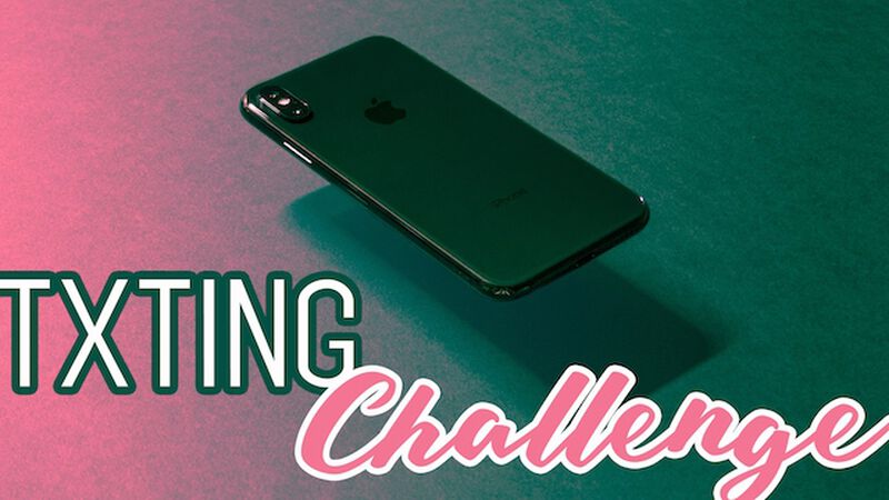 TXTING Challenge