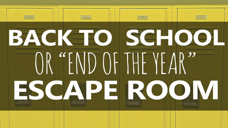Back to School / End of the Year "Escape Room"