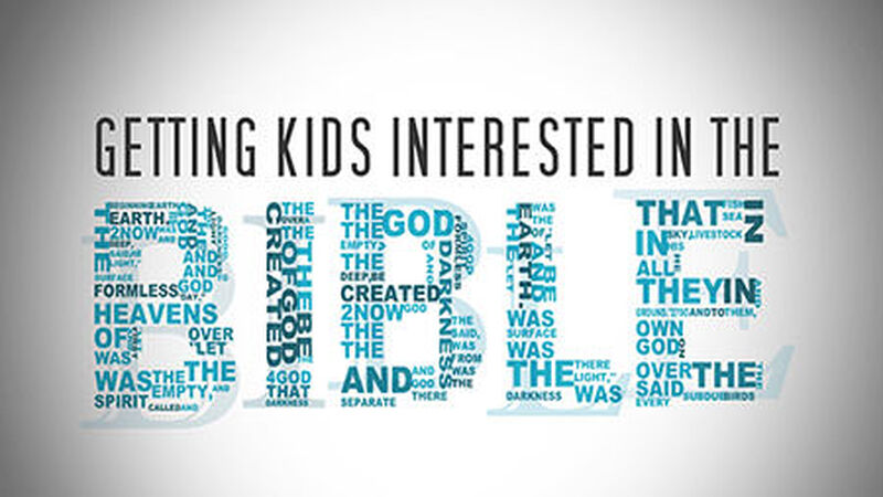 Getting Kids Interested in the Bible