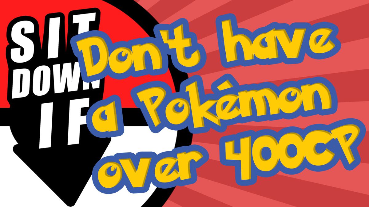 Sit Down If - Pokemon Go Special Edition image number null