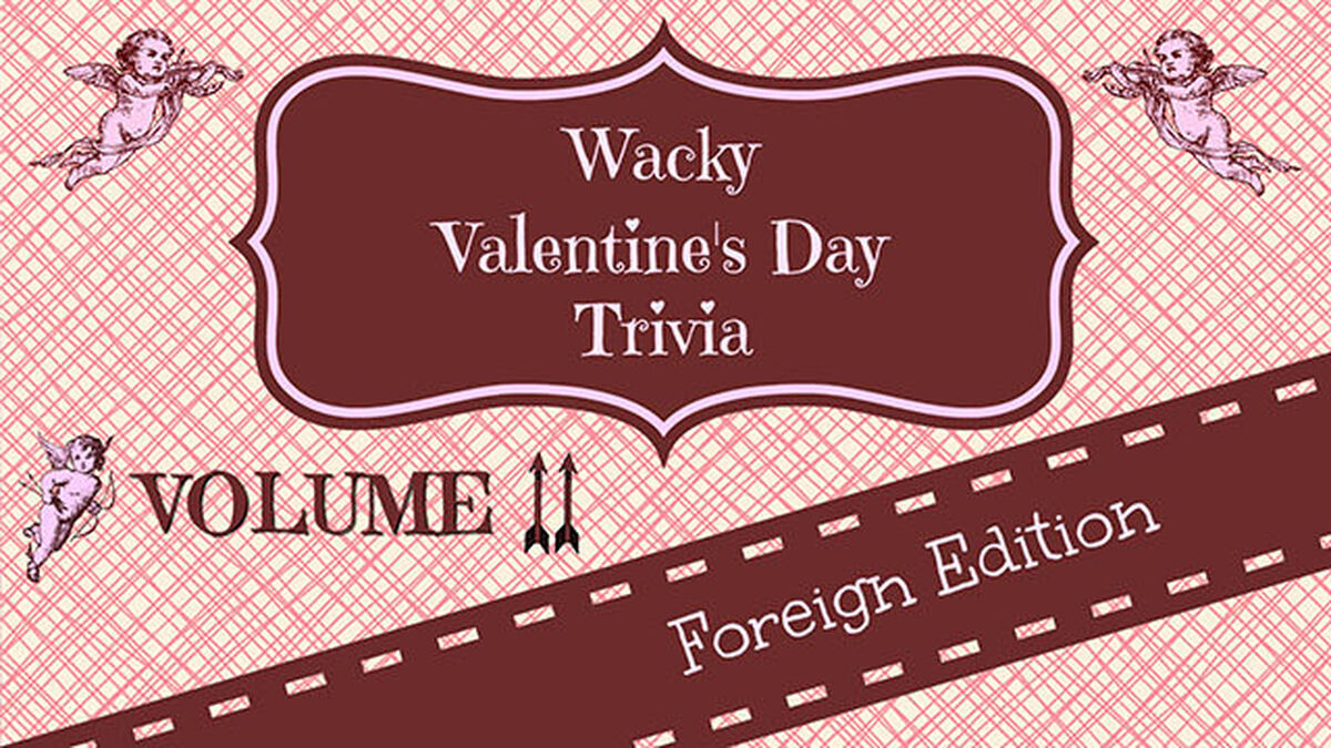 Wacky Valentine's Day Trivia: Volume 2 image number null
