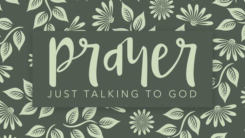 Prayer: Just Talking to God