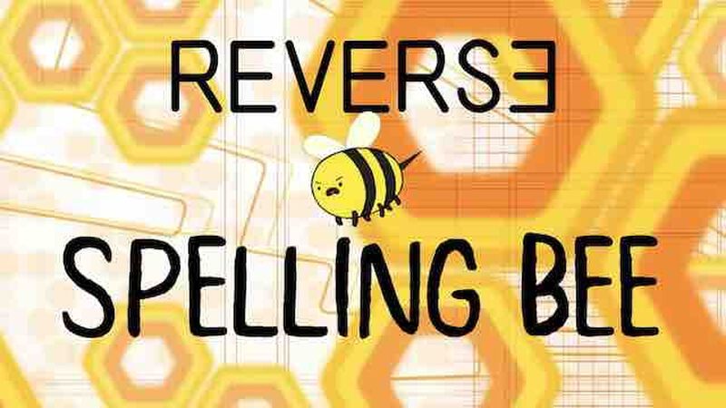 Reverse Spelling Bee