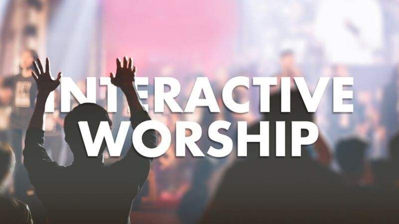 Interactive Worship