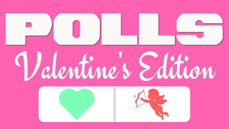 Polls: Valentine's Edition